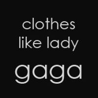 Clothes Like Lady Gaga